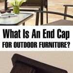 Patio Furniture Parts End Caps: Everything You Need To Know